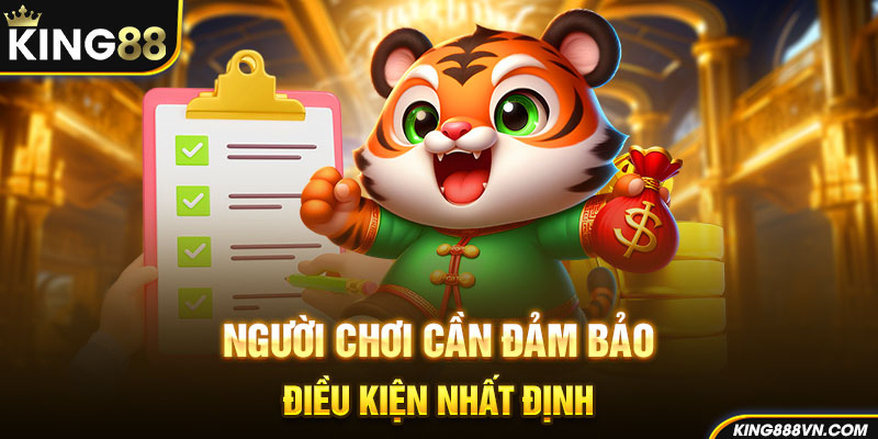 Người chơi cần đảm bảo điều kiện nhất định